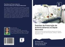 Bookcover of Padrões de Prescrição de Antimicrobianos na Sepse Neonatal