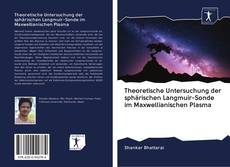 Обложка Theoretische Untersuchung der sphärischen Langmuir-Sonde im Maxwellianischen Plasma