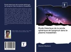 Bookcover of Étude théorique de la sonde sphérique de Langmuir dans le plasma maxwellien