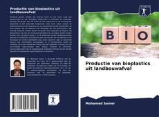 Productie van bioplastics uit landbouwafval kitap kapağı