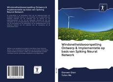 Bookcover of Windsnelheidsvoorspelling Ontwerp & Implementatie op basis van Spiking Neural Network