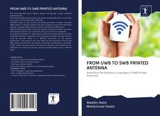 Bookcover of FROM UWB TO SWB PRINTED ANTENNA