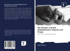 Portada del libro de Der Bürger und das Establishment: Theorie und Praxis