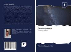 Couverture de Super quasars