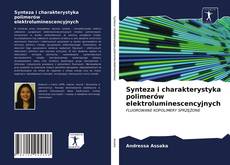 Bookcover of Synteza i charakterystyka polimerów elektroluminescencyjnych