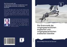 Обложка Die Grammatik der umgangssprachlichen englischen und umgangssprachlichen arabischen Genitive