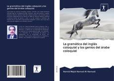 Copertina di La gramática del inglés coloquial y los genios del árabe coloquial