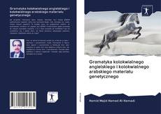 Bookcover of Gramatyka kolokwialnego angielskiego i kolokwialnego arabskiego materiału genetycznego