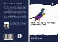 Обложка Studi ematologici e morfologici di Aridotheres tristis