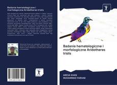Buchcover von Badania hematologiczne i morfologiczne Aridotheres tristis