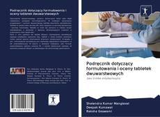 Podręcznik dotyczący formułowania i oceny tabletek dwuwarstwowych的封面