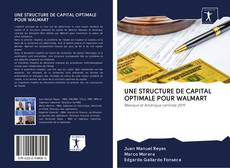 Copertina di UNE STRUCTURE DE CAPITAL OPTIMALE POUR WALMART