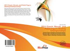 Bookcover of 2011 Czech, Slovak, and Polish Figure Skating Championships