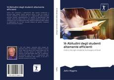 Bookcover of 16 Abitudini degli studenti altamente efficienti