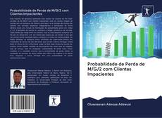 Bookcover of Probabilidade de Perda de M/G/2 com Clientes Impacientes