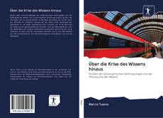 Bookcover of Über die Krise des Wissens hinaus