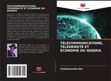 Couverture de TÉLÉCOMMUNICATIONS, TÉLÉDENSITÉ ET ÉCONOMIE DU NIGERIA