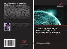 Bookcover of TELEKOMUNIKACJA, GĘSTOŚĆ ŁĄCZY I GOSPODARKA NIGERII