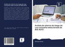 Análisis de retorno de riesgo de una compañía seleccionada de BSE AUTO kitap kapağı