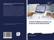 Análise de Retorno de Risco da Empresa AUTO BSE Selected kitap kapağı