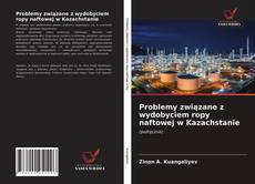 Buchcover von Problemy związane z wydobyciem ropy naftowej w Kazachstanie