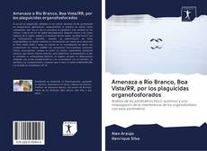 Capa do livro de Amenaza a Río Branco, Boa Vista/RR, por los plaguicidas organofosforados 
