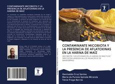 CONTAMINANTE MICOBIOTA Y LA PRESENCIA DE AFLATOXINAS EN LA HARINA DE MAÍZ kitap kapağı