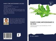 Bookcover of PIANTE COME ANTIOSSIDANTI E IN VIVO
