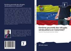 Buchcover von Extrême pauvreté des réfugiés vénézuéliens en Colombie?