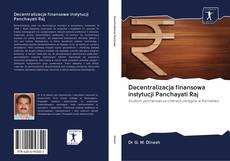 Copertina di Decentralizacja finansowa instytucji Panchayati Raj