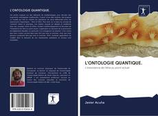 L'ONTOLOGIE QUANTIQUE. kitap kapağı