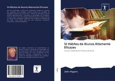 Bookcover of 16 Hábitos de Alunos Altamente Eficazes