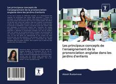 Bookcover of Les principaux concepts de l'enseignement de la prononciation anglaise dans les jardins d'enfants
