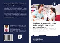 Bookcover of Des bases aux maladies et au traitement des troubles des glandes salivaires