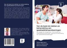 Bookcover of Van de basis tot ziekten en behandeling van speekselklieraandoeningen