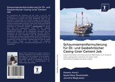 Schaumzementformulierung für Öl- und Gasbohrlöcher Casing-Liner Cement Job kitap kapağı