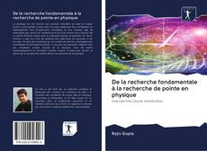Bookcover of De la recherche fondamentale à la recherche de pointe en physique