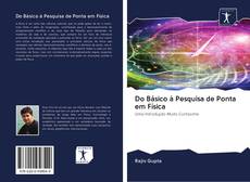 Bookcover of Do Básico à Pesquisa de Ponta em Física