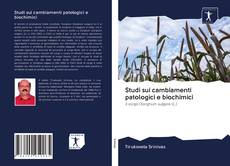 Buchcover von Studi sui cambiamenti patologici e biochimici