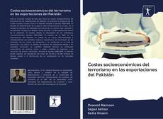 Buchcover von Costos socioeconómicos del terrorismo en las exportaciones del Pakistán