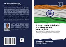 Bookcover of Zarządzanie indyjskimi uniwersytetami centralnymi