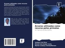 Bookcover of Árvores utilizadas como recurso pelos primatas