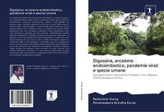 Bookcover of Digossina, arcaismo endosimbiotico, pandemie virali e specie umane