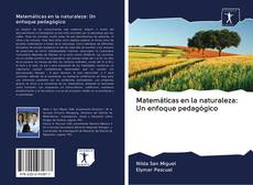 Bookcover of Matemáticas en la naturaleza: Un enfoque pedagógico