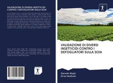 Bookcover of VALIDAZIONE DI DIVERSI INSETTICIDI CONTRO I DEFOGLIATORI SULLA SOIA