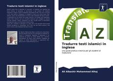 Portada del libro de Tradurre testi islamici in inglese