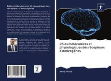 Buchcover von Rôles moléculaires et physiologiques des récepteurs d'oestrogènes