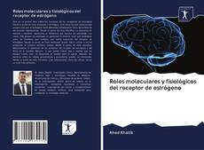 Capa do livro de Roles moleculares y fisiológicos del receptor de estrógeno 