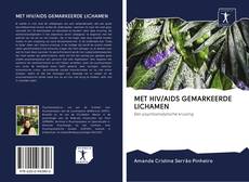 Bookcover of MET HIV/AIDS GEMARKEERDE LICHAMEN
