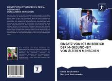 Bookcover of EINSATZ VON ICT IM BEREICH DER M-GESUNDHEIT VON ÄLTEREN MENSCHEN